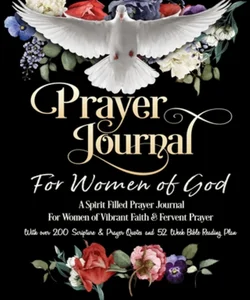 Prayer Journal for Women of God - a Spirit Filled Prayer Journal for Women of Vibrant Faith and Fervent Prayer