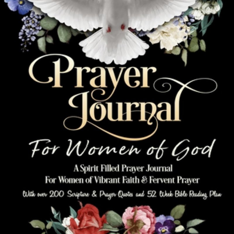 Prayer Journal for Women of God - a Spirit Filled Prayer Journal for Women of Vibrant Faith and Fervent Prayer