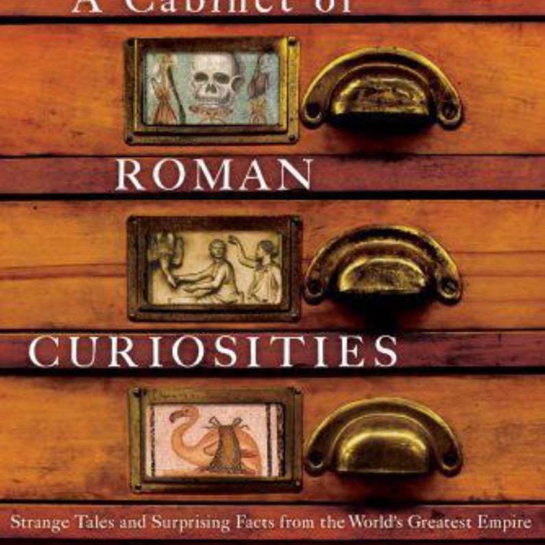 A Cabinet of Roman Curiosities
