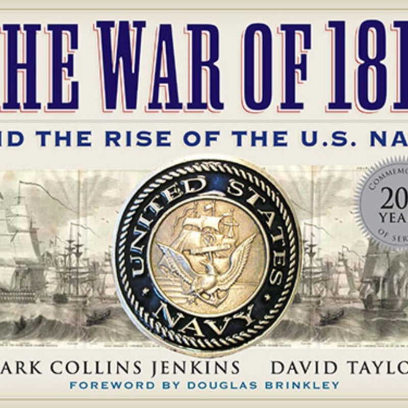 The War of 1812 and the Rise of the U. S. Navy
