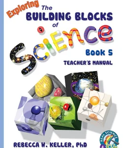 Exploring the Building Blocks of Science Book 5 Teacher's Manual