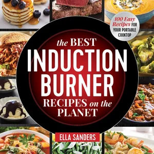 The Best Induction Burner Recipes on the Planet