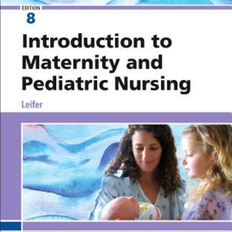 Study Guide for Introduction to Maternity and Pediatric Nursing