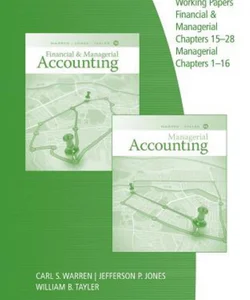 Working Papers, Chapters 15-28 for Warren/Jones/Tayler's Financial and Managerial Accounting