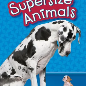 Supersize Animals (Scholastic Reader, Level 2)