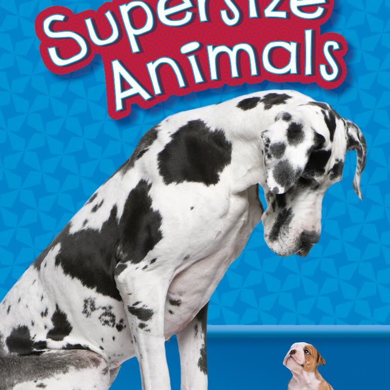 Supersize Animals (Scholastic Reader, Level 2)