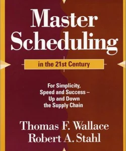 Master Scheduling in the 21st Century