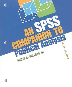 An SPSS Companion to Political Analysis