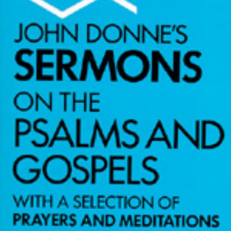 John Donne's Sermons on the Psalms and Gospels