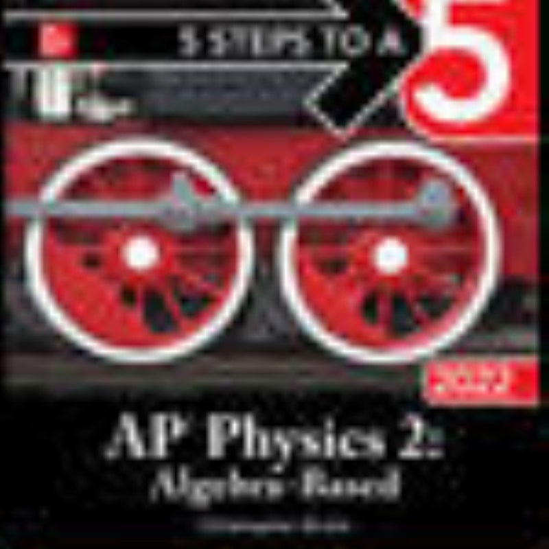 5 Steps to a 5: AP Physics 2: Algebra-Based 2022