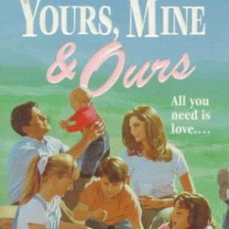 Yours, Mine and Ours