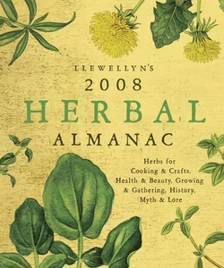 Llewellyn's Herbal Almanac 2008