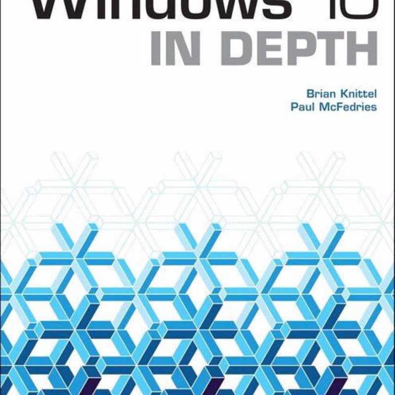 Windows 10 in Depth