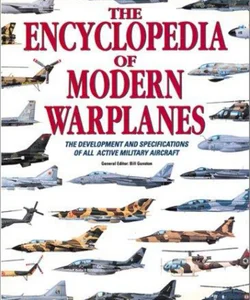 The Encyclopedia of Modern Warplanes