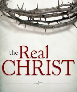 The Real Christ
