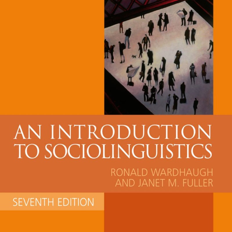 An Introduction to Sociolinguistics by Ronald Wardhaugh