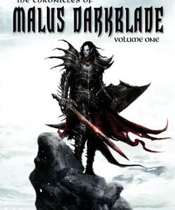 The First Chronicle of Malus Darkblade