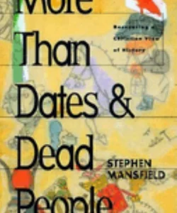 More Than Dates and Dead People