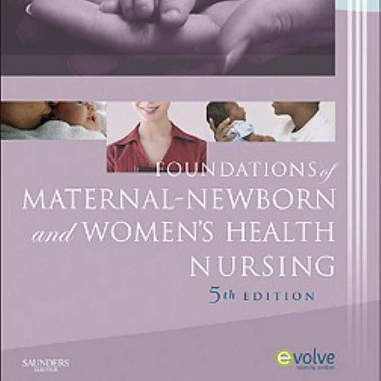 Foundations of Maternal-Newborn and Women's Health Nursing