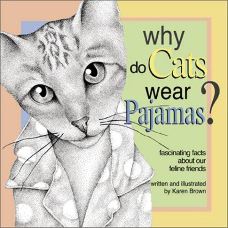 Why Do Cats Wear Pajamas?