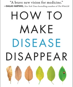 How to Make Disease Disappear
