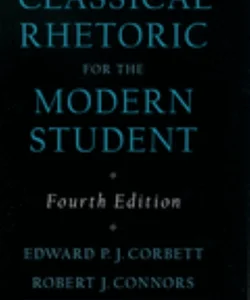 Classical Rhetoric for the Modern Student