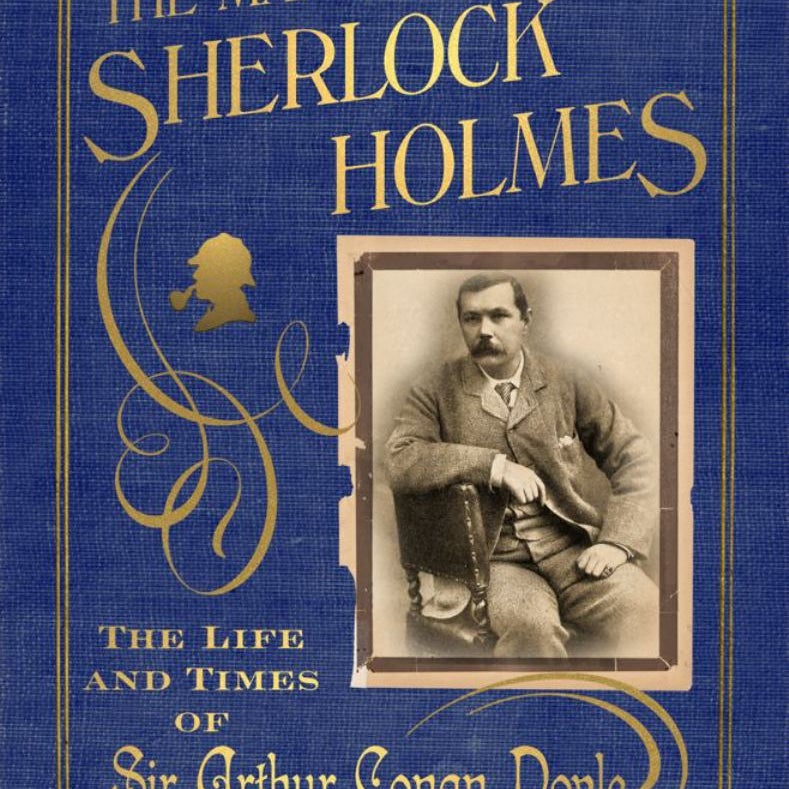 The Man Who Created Sherlock Holmes