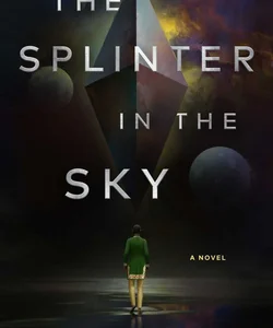 The Splinter in the Sky