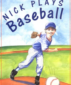 Nick Plays Baseball