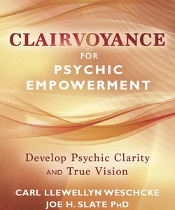 Clairvoyance for Psychic Empowerment