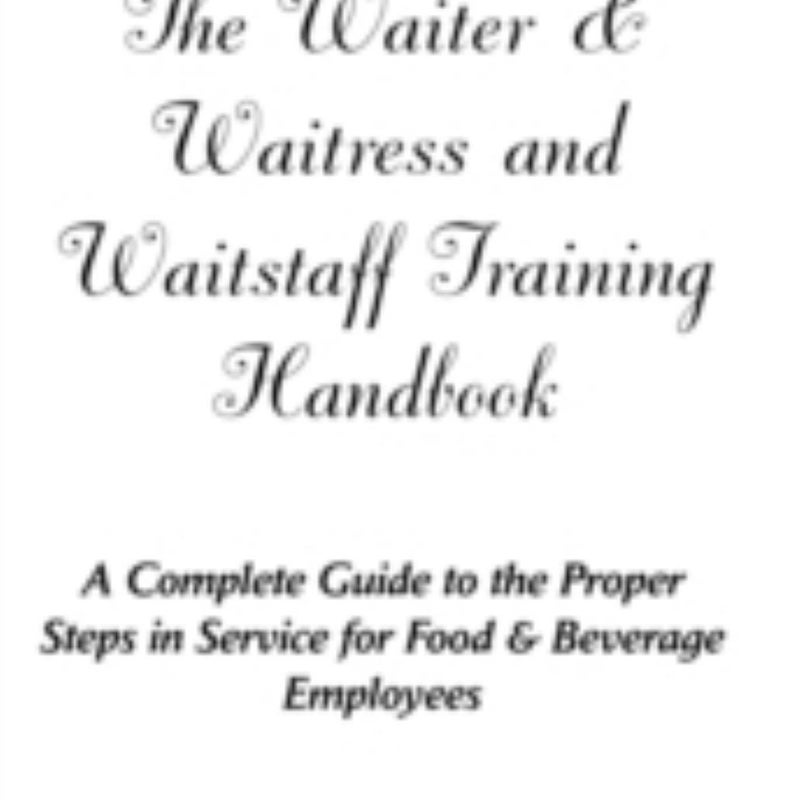 The Waiter and Waitress and Wait Staff Training Handbook