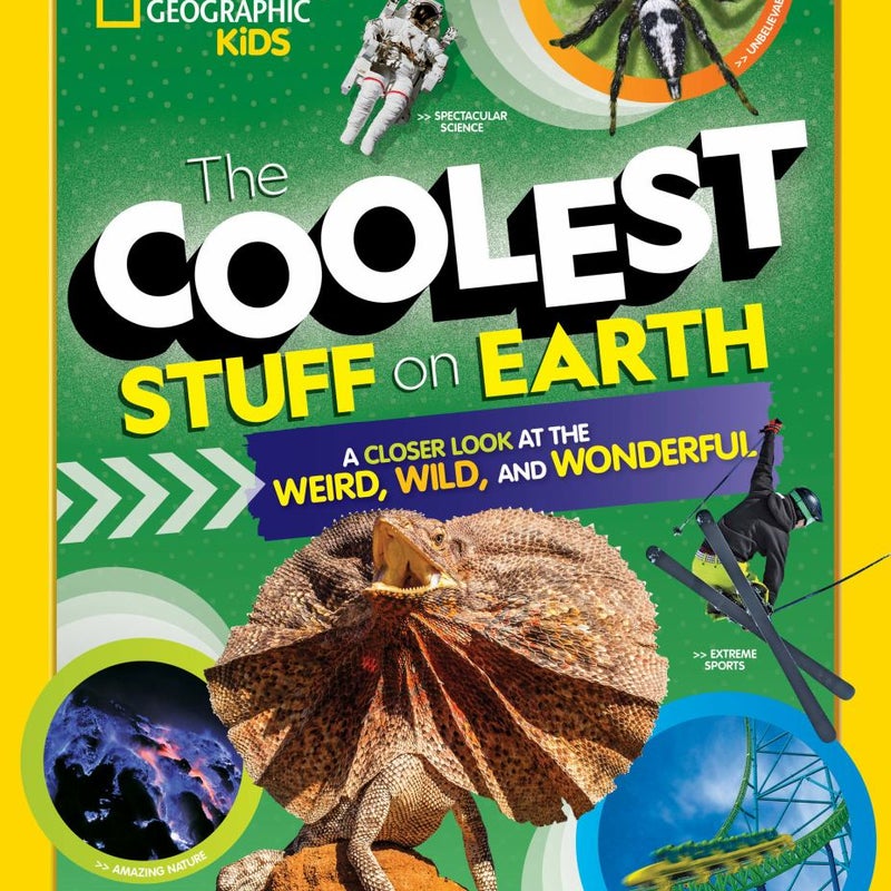 The Coolest Stuff on Earth by National Geographic Kids