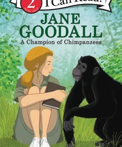 Jane Goodall: a Champion of Chimpanzees