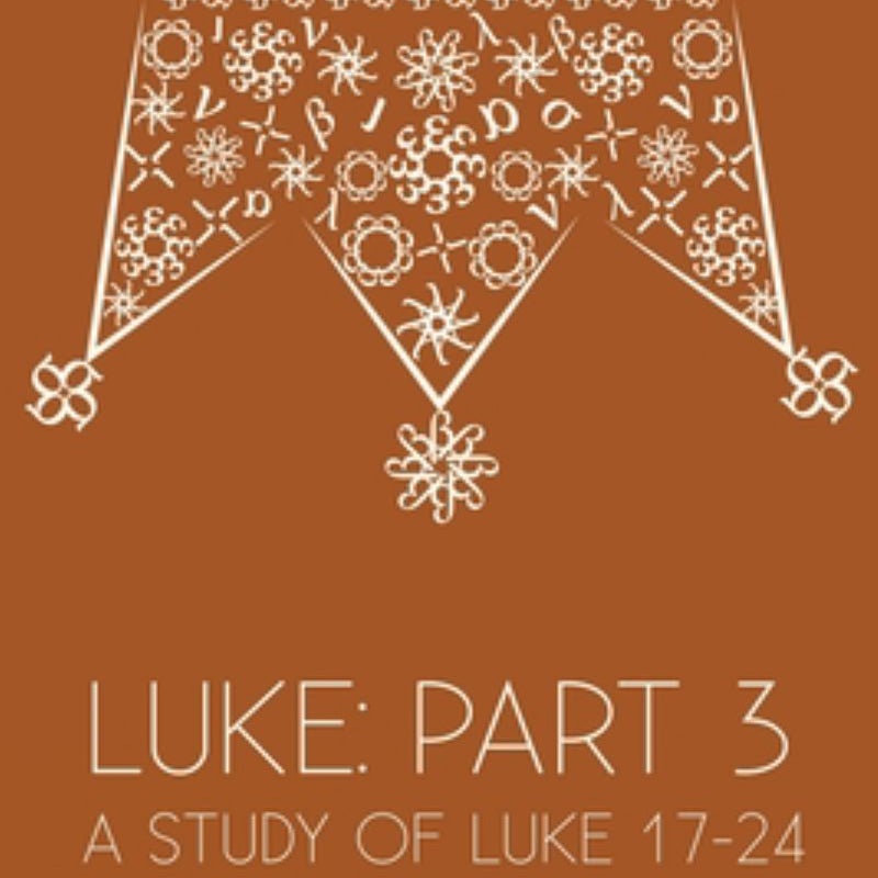 Luke: Part 3