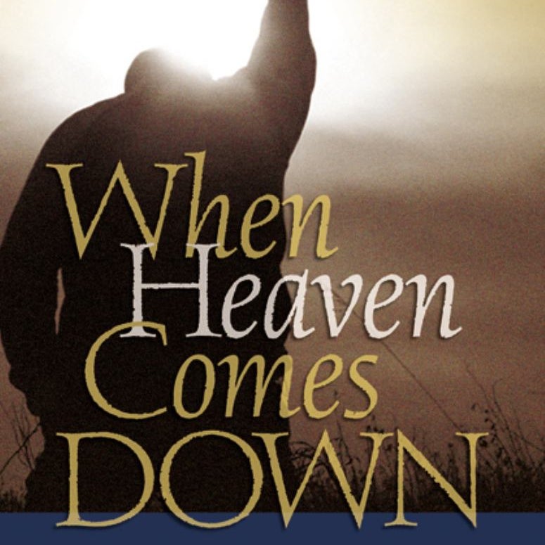 When Heaven Comes Down