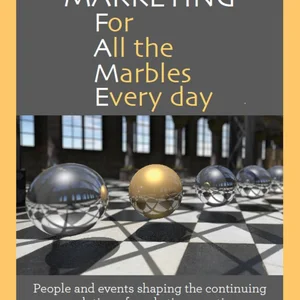 Marketing for All the Marbles Every Day, 2018 Edition