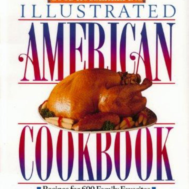 Good Housekeeping Illustrated American Cookbook