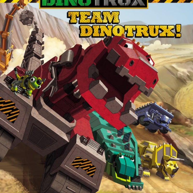 Dinotrux: Team Dinotrux!