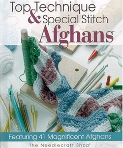 Top Techniques and Special Stitch Afghans