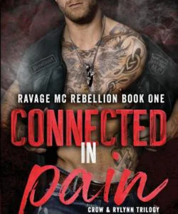 Connected in Pain (Ravage MC Rebellion Series Book One)