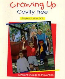 Growing up Cavity-Free