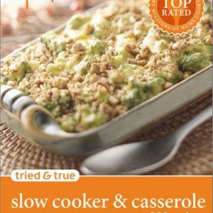 Tried and True - Slow Cooker and Casserole