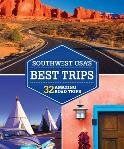 Southwest Usa's Best Trips