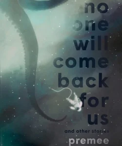 No One Will Come Back for Us