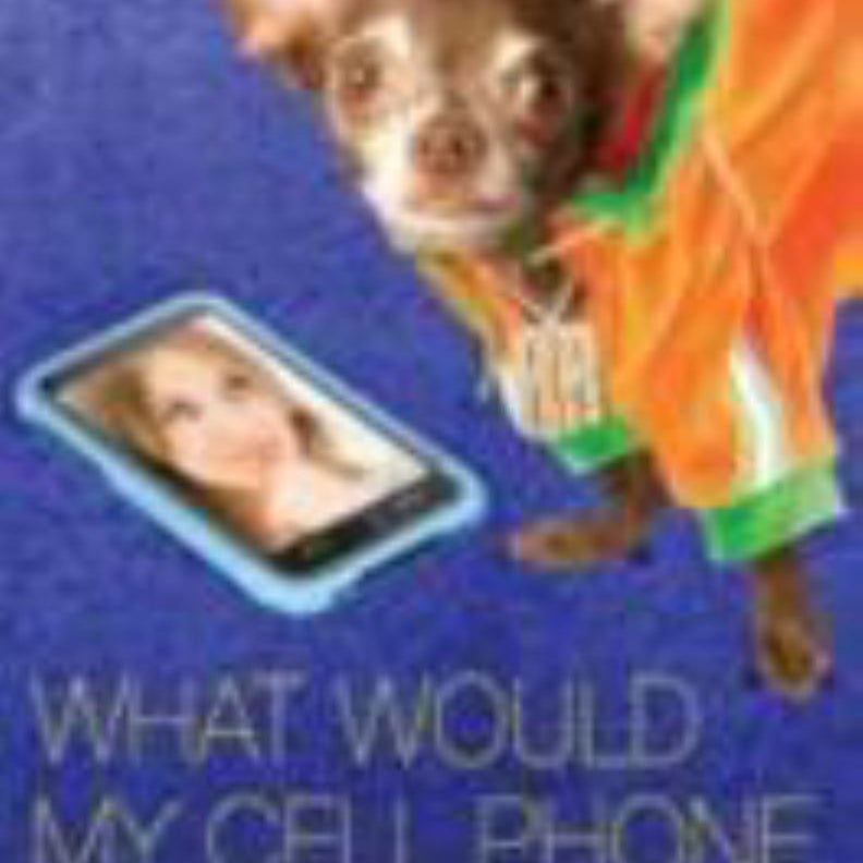 What Would My Cell Phone Do?