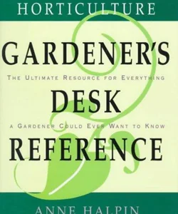 Horticulture Gardener's Desk Reference