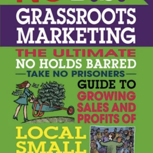 No B. S. Grassroots Marketing