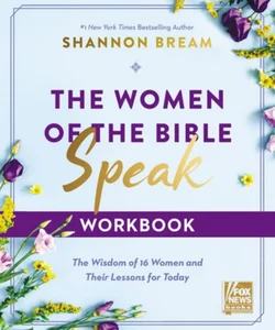 The Women of the Bible Speak Workbook