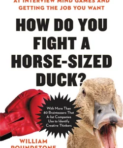 How Do You Fight a Horse-Sized Duck?