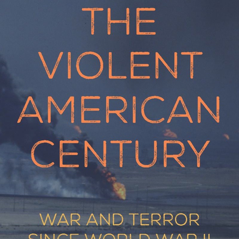 The Violent American Century